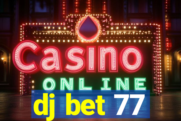 dj bet 77